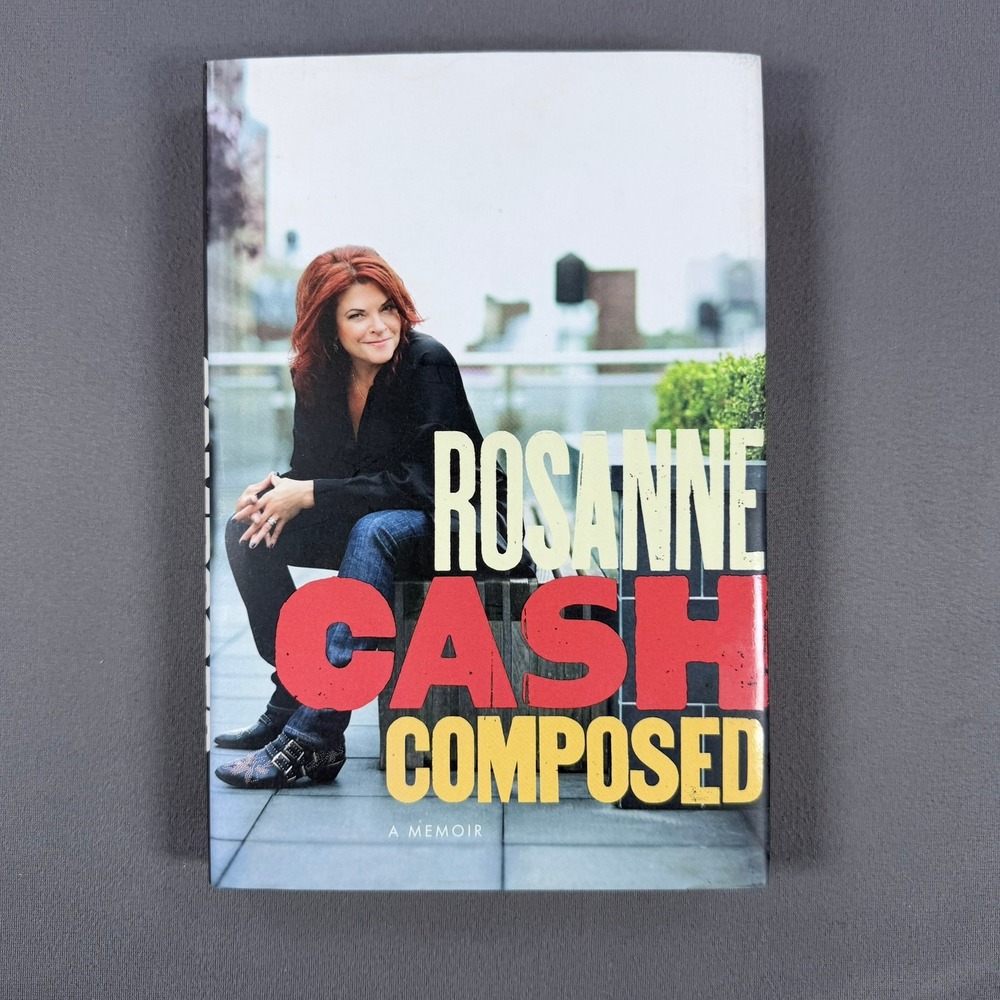 Rosanne Cash Composed Hardcover 2010 First Edition Memoir Music Biography